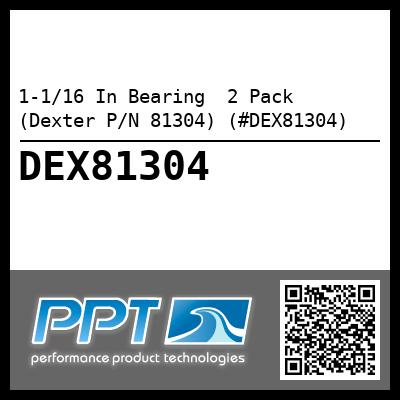 1-1/16 In Bearing  2 Pack (Dexter P/N 81304) (#DEX81304)