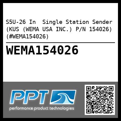 S5U-26 In  Single Station Sender (KUS (WEMA USA INC.) P/N 154026) (#WEMA154026)