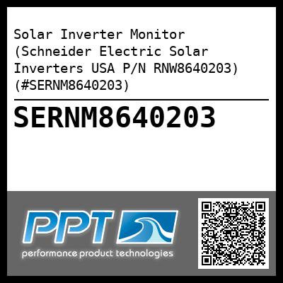 Solar Inverter Monitor (Schneider Electric Solar Inverters USA P/N RNW8640203) (#SERNM8640203)