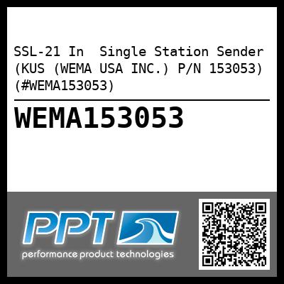 SSL-21 In  Single Station Sender (KUS (WEMA USA INC.) P/N 153053) (#WEMA153053)