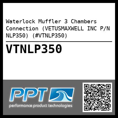 Waterlock Muffler 3 Chambers Connection (VETUSMAXWELL INC P/N NLP350) (#VTNLP350)