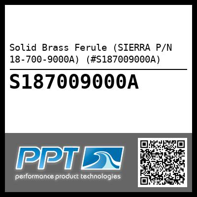 Solid Brass Ferule (SIERRA P/N 18-700-9000A) (#S187009000A)