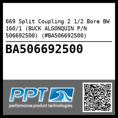 669 Split Coupling 2 1/2 Bore BW 160/1 (BUCK ALGONQUIN P/N 506692500) (#BA506692500)
