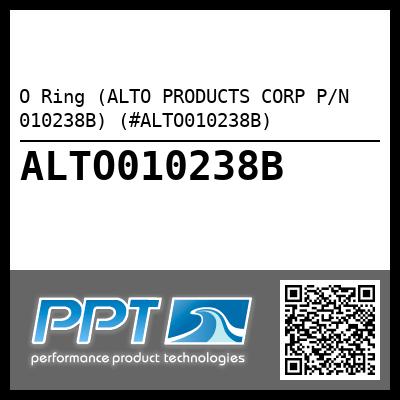 O Ring (ALTO PRODUCTS CORP P/N 010238B) (#ALTO010238B)