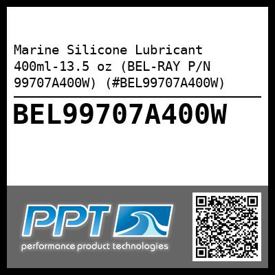 Marine Silicone Lubricant 400ml-13.5 oz (BEL-RAY P/N 99707A400W) (#BEL99707A400W)