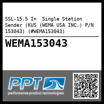 SSL-15.5 In  Single Station Sender (KUS (WEMA USA INC.) P/N 153043) (#WEMA153043)