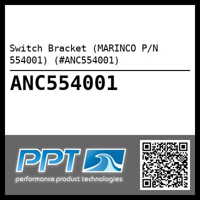 Switch Bracket (MARINCO P/N 554001) (#ANC554001)