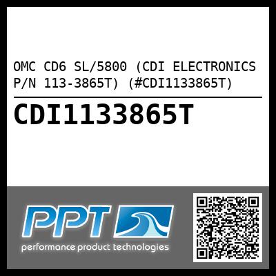 OMC CD6 SL/5800 (CDI ELECTRONICS P/N 113-3865T) (#CDI1133865T)