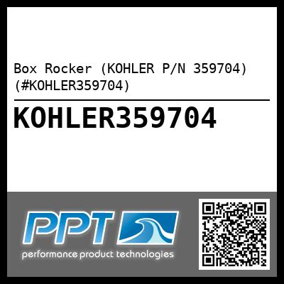 Box Rocker (KOHLER P/N 359704) (#KOHLER359704)