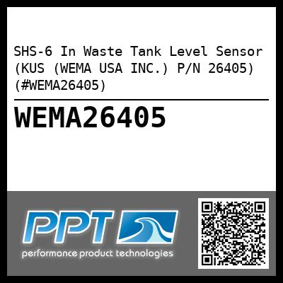 SHS-6 In Waste Tank Level Sensor (KUS (WEMA USA INC.) P/N 26405) (#WEMA26405)