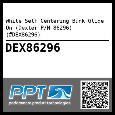 White Self Centering Bunk Glide On (Dexter P/N 86296) (#DEX86296)