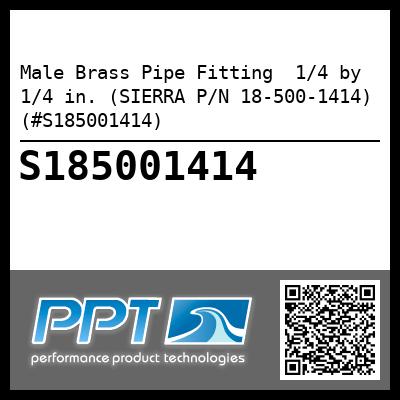 Male Brass Pipe Fitting  1/4 by 1/4 in. (SIERRA P/N 18-500-1414) (#S185001414)