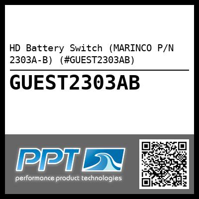 HD Battery Switch (MARINCO P/N 2303A-B) (#GUEST2303AB)