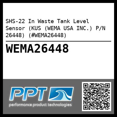 SHS-22 In Waste Tank Level Sensor (KUS (WEMA USA INC.) P/N 26448) (#WEMA26448)
