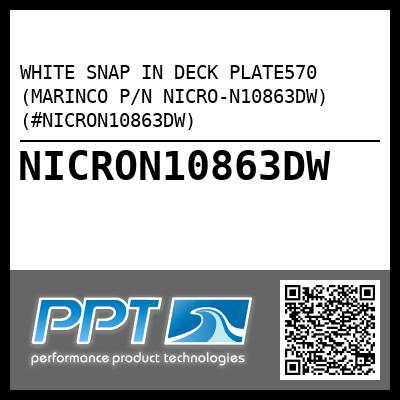 WHITE SNAP IN DECK PLATE570 (MARINCO P/N NICRO-N10863DW) (#NICRON10863DW)