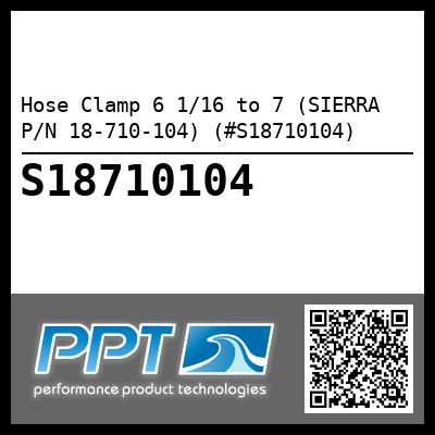 Hose Clamp 6 1/16 to 7 (SIERRA P/N 18-710-104) (#S18710104)