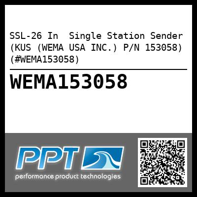 SSL-26 In  Single Station Sender (KUS (WEMA USA INC.) P/N 153058) (#WEMA153058)