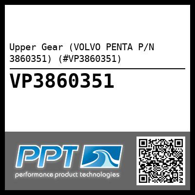 Upper Gear (VOLVO PENTA P/N 3860351) (#VP3860351)