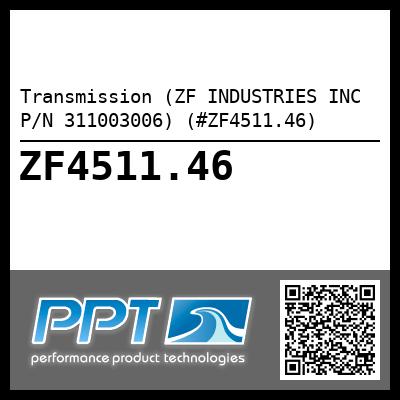 Transmission (ZF INDUSTRIES INC P/N 311003006) (#ZF4511.46)