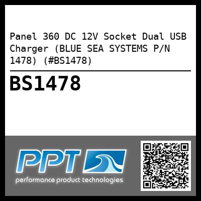 Panel 360 DC 12V Socket Dual USB Charger (BLUE SEA SYSTEMS P/N 1478) (#BS1478)