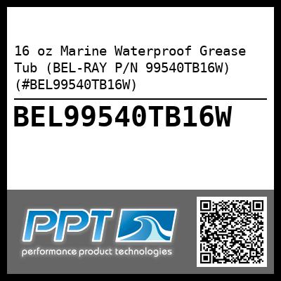 16 oz Marine Waterproof Grease Tub (BEL-RAY P/N 99540TB16W) (#BEL99540TB16W)