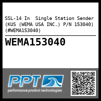 SSL-14 In  Single Station Sender (KUS (WEMA USA INC.) P/N 153040) (#WEMA153040)