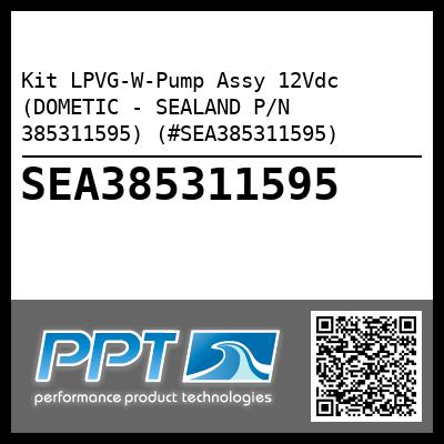Kit LPVG-W-Pump Assy 12Vdc (DOMETIC - SEALAND P/N 385311595) (#SEA385311595)