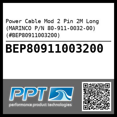 Power Cable Mod 2 Pin 2M Long (MARINCO P/N 80-911-0032-00) (#BEP80911003200)
