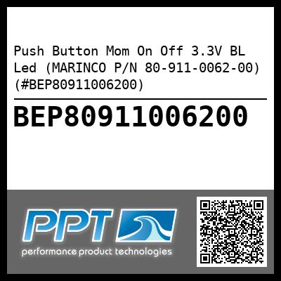 Push Button Mom On Off 3.3V BL Led (MARINCO P/N 80-911-0062-00) (#BEP80911006200)