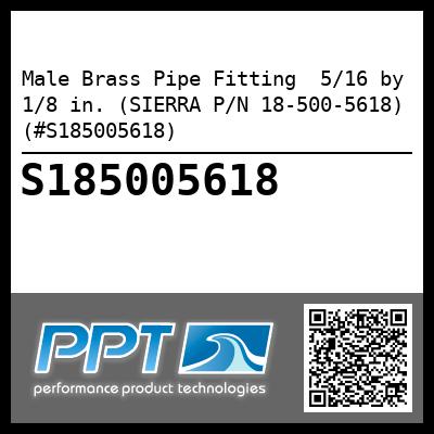 Male Brass Pipe Fitting  5/16 by 1/8 in. (SIERRA P/N 18-500-5618) (#S185005618)