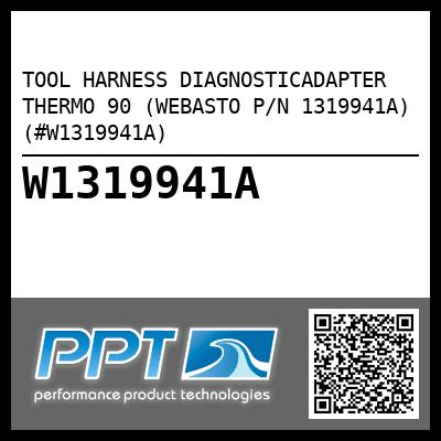 TOOL HARNESS DIAGNOSTICADAPTER THERMO 90 (WEBASTO P/N 1319941A) (#W1319941A)