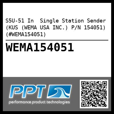 S5U-51 In  Single Station Sender (KUS (WEMA USA INC.) P/N 154051) (#WEMA154051)