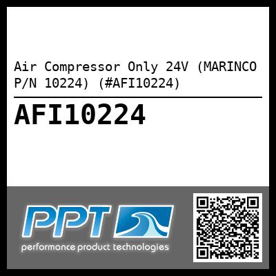 Air Compressor Only 24V (MARINCO P/N 10224) (#AFI10224)