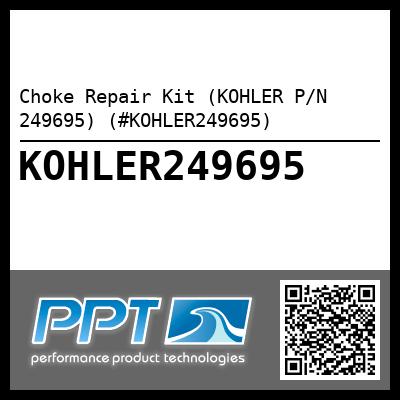 Choke Repair Kit (KOHLER P/N 249695) (#KOHLER249695)
