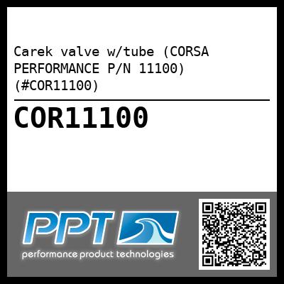 Carek valve w/tube (CORSA PERFORMANCE P/N 11100) (#COR11100)