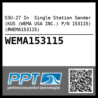 S3U-27 In  Single Station Sender (KUS (WEMA USA INC.) P/N 153115) (#WEMA153115)