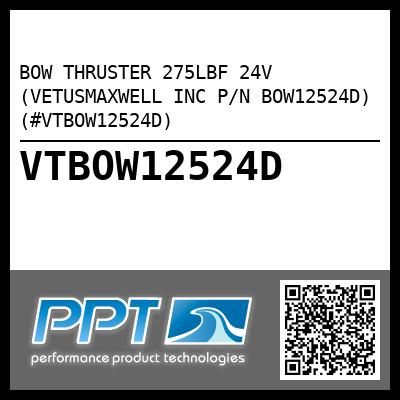 BOW THRUSTER 275LBF 24V (VETUSMAXWELL INC P/N BOW12524D) (#VTBOW12524D)