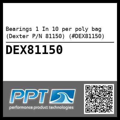 Bearings 1 In 10 per poly bag (Dexter P/N 81150) (#DEX81150)