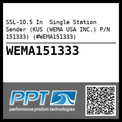 SSL-10.5 In  Single Station Sender (KUS (WEMA USA INC.) P/N 151333) (#WEMA151333)