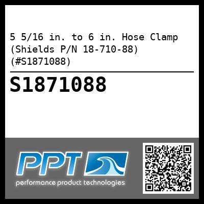 5 5/16 in. to 6 in. Hose Clamp (Shields P/N 18-710-88) (#S1871088)