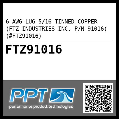 6 AWG LUG 5/16 TINNED COPPER (FTZ INDUSTRIES INC. P/N 91016) (#FTZ91016)