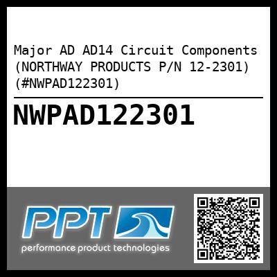 Major AD AD14 Circuit Components (NORTHWAY PRODUCTS P/N 12-2301) (#NWPAD122301)