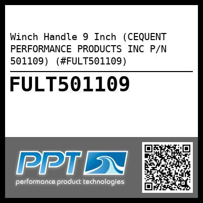 Winch Handle 9 Inch (CEQUENT PERFORMANCE PRODUCTS INC P/N 501109) (#FULT501109)