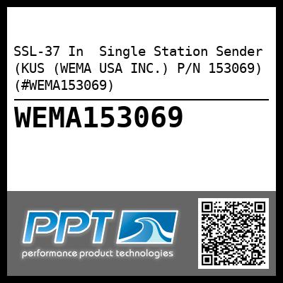 SSL-37 In  Single Station Sender (KUS (WEMA USA INC.) P/N 153069) (#WEMA153069)