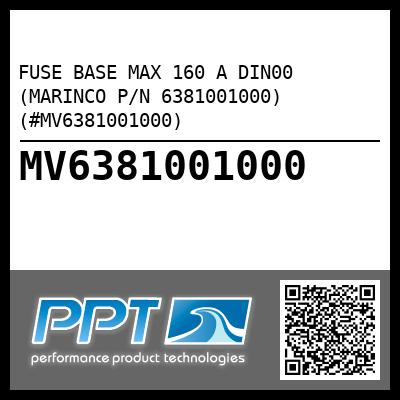 FUSE BASE MAX 160 A DIN00 (MARINCO P/N 6381001000) (#MV6381001000)