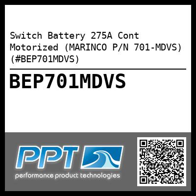 Switch Battery 275A Cont Motorized (MARINCO P/N 701-MDVS) (#BEP701MDVS)