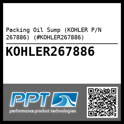 Packing Oil Sump (KOHLER P/N 267886) (#KOHLER267886)