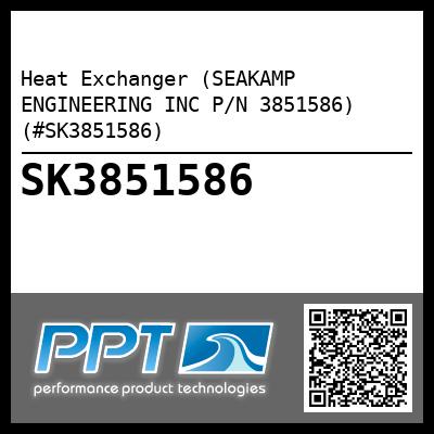 Heat Exchanger (SEAKAMP ENGINEERING INC P/N 3851586) (#SK3851586)