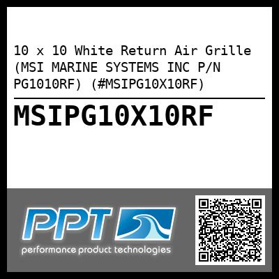 10 x 10 White Return Air Grille (MSI MARINE SYSTEMS INC P/N PG1010RF) (#MSIPG10X10RF)