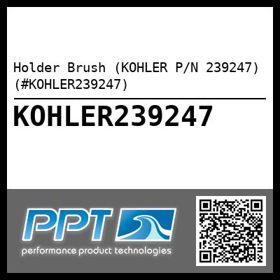 Holder Brush (KOHLER P/N 239247) (#KOHLER239247)